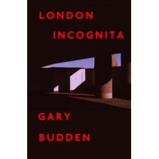 London Incognita - Gary Budden 