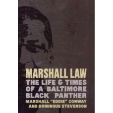 Marshall Law : The Life & Times of a Baltimore Black Panther - Mumia Abu Jamal & Marshall Conway 