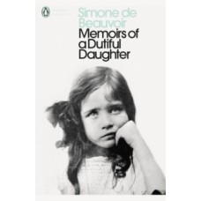Memoirs of a Dutiful Daughter - Simone de Beauvoir 