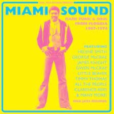 Miami Sound Rare Funk and Soul from Miami, Florida 1967-74 (2023 Edition)