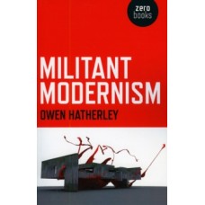 Militant Modernism - Owen Hatherley 
