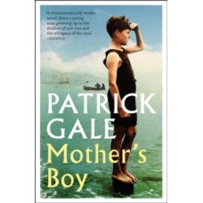Mother's Boy: A beautifully crafted novel of war, Cornwall, & the relationship between a mother & son - Patrick Gale