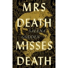 Mrs Death Misses Death - Salena Godden 