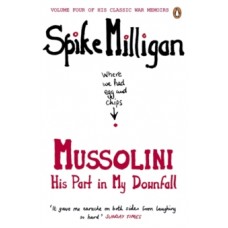 Mussolini : His Part in My Downfall - Spike Milligan