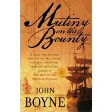 Mutiny On The Bounty - John Boyne 