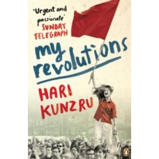My Revolutions - Hari Kunzru 