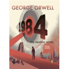 Nineteen Eighty-Four : The Graphic Novel - George Orwell & Fido Nesti