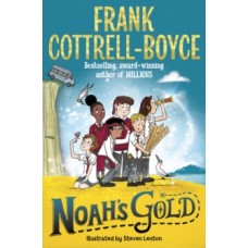 Noah's Gold - Frank Cottrell Boyce & Steven Lenton
