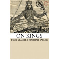 On Kings - David Graeber &  Marshall Sahlins 