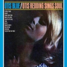 Otis Redding - Otis Blue/Otis Redding Sings Soul 