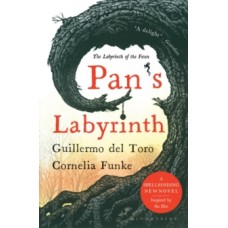 Pan's Labyrinth : The Labyrinth of the Faun - Guillermo del Toro & Cornelia Funke 