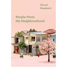 People From My Neighbourhood - Hiromi Kawakami