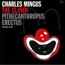 Charles Mingus - The Clown / Pithecanthropus Erectus 