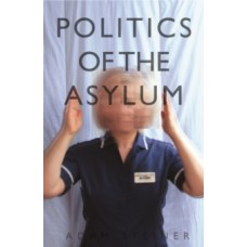 Politics of the Asylum - Adam Steiner 