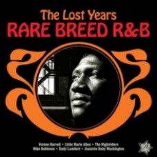 The Lost Years Rare Breed R&B - Various Artists