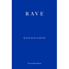 Rave - Rainald Goetz 