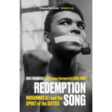 Redemption Song : Muhammad Ali and the Spirit of the Sixties - Mike Marqusee 