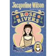 Rose Rivers - Jacqueline Wilson & Nick Sharratt