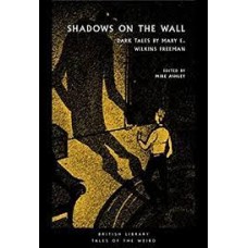 Shadows on the Wall: Dark Tales by Mary E. Wilkins Freeman - Mary E. Wilkins Freeman & Mike Ashley