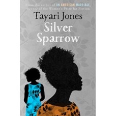 Silver Sparrow - Tayari Jones 