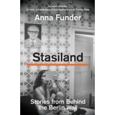 Stasiland : Stories From Behind The Berlin Wall - Anna Funder