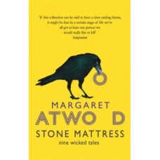 Stone Mattress : Nine Wicked Tales - Margaret Atwood 