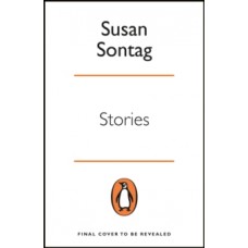 Stories : Collected Stories - Susan Sontag