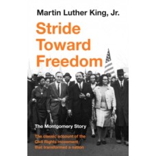 Stride Toward Freedom : The Montgomery - Martin Luther King