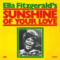 Ella Fitzgerald's Sunshine of Your Love - Ella Fitzgerald