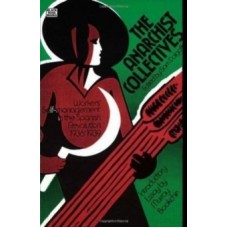 The Anarchist Collectives : Workers' Self-management in the Spanish Revolution, 1936-39 - Sam Dolgoff