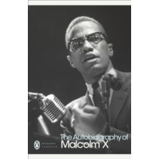 The Autobiography of Malcolm X - Alex Haley & Malcolm X 