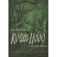 The Ballad of Robin Hood and the Deer - Clifford Harper 