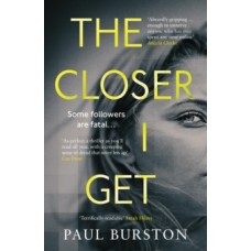 The Closer I Get - Paul Burston