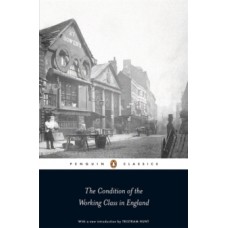 The Condition of the Working Class in England - Friedrich Engels 