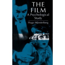The Film: A Psychological Study - Hugo Munsterberg 