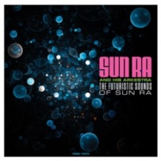 Sun Ra and His Arkestra - The Futuristic Sounds of Sun Ra 