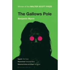 The Gallows Pole - Benjamin Myers 
