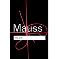 The Gift : The Form and Reason for Exchange in Archaic Societies - Marcel Mauss