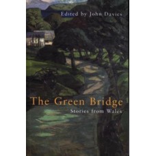 The Green Bridge : Stories from Wales - John Davies