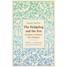 The Hedgehog And The Fox: An Essay on Tolstoy's View of History -  Isaiah Berlin