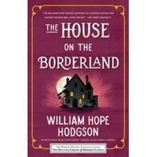 The House on the Borderland - William Hope Hodgson 