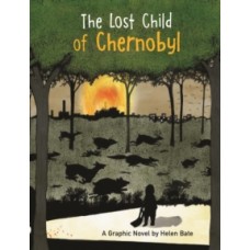 The Lost Child of Chernobyl - Helen Bate