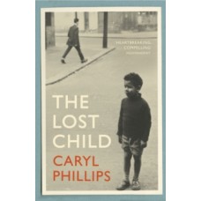 The Lost Child - Caryl Phillips 