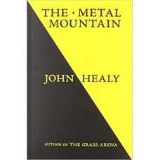 The Metal Mountain - John Healy 
