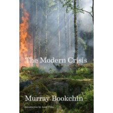 The Modern Crisis - Murray Bookchin, Andy Price (Introduction By)