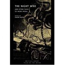 The Night Wire : and Other Tales of Weird Media - Aaron Worth