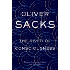 The River of Consciousness - Oliver Sacks 