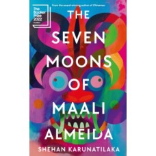 The Seven Moons of Maali Almeida - Shehan Karunatilaka 