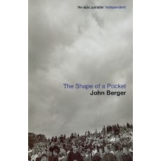 The Shape of a Pocket - John Berger