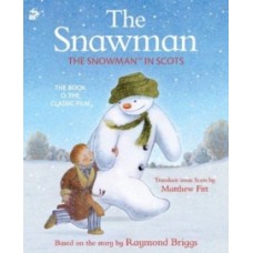 The Snawman : The Snowman in Scots - Raymond Briggs & Matthew Fitt